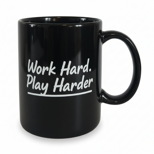 Work Hard Play Harder